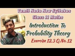 Class 11| Exercise 12.3 Q.No.12 | Probability theory | Tamil Nadu New Syllabus