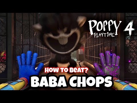 Poppy Playtime: Chapter 4 - How to Beat BABA CHOPS ?