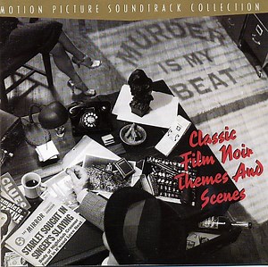 Various - Murder Is My Beat: Classic Film Noir Themes And Scenes