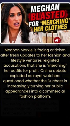 Meghan Markle Faces Backlash After Fans Accuse Her of ‘Merching’ Clothes
