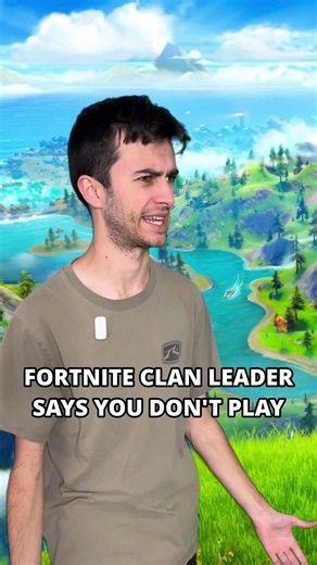 Clan Leader discovers YOU DON'T PLAY FORTNITE