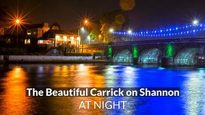 The Beautiful Carrick on Shannon at Night 😍 😍 | Carrick On Shannon