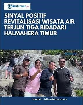 SINYAL POSITIF REVITALISASI WISATA AIR TERJUN TIGA BIDADARI HALMAHERA TIMUR