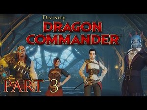 Let's Play Divinity: Dragon Commander [Part 3]