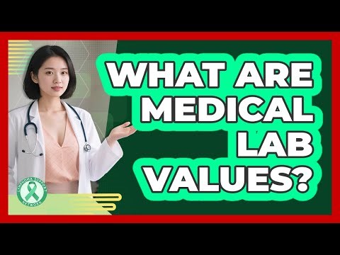 What Are Medical Lab Values?