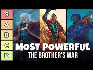 The Most Powerful Commanders of The Brothers' War | Power Tier List | EDH | Magic: the Gathering