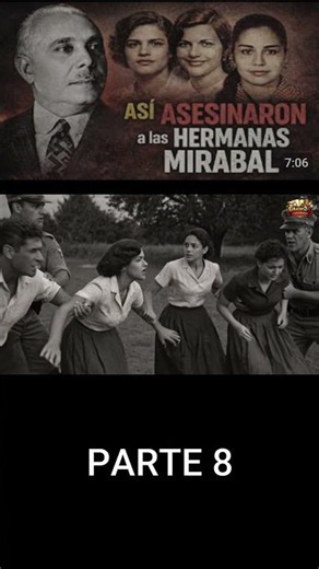 The Murder of the Mirabal Sisters: The Crime That Toppled the Trujillo Dictatorship - PART 8