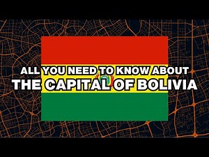What is the capital of Bolivia? Explained