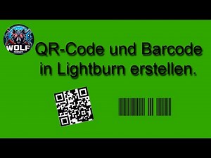 QR-Code und Barcode in Lightburn erstellen.