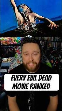 RANKING EVERY EVIL DEAD MOVIE From WORST to BEST