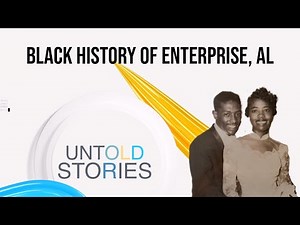 Untold Stories "Black History of Enterprise, AL