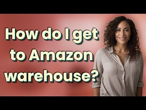 How do I get to Amazon warehouse?