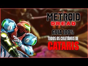 METROID DREAD 100% - CATARIS - TODOS OS COLETÁVEIS (Missiles, Energy Tanks e Power Bombs)