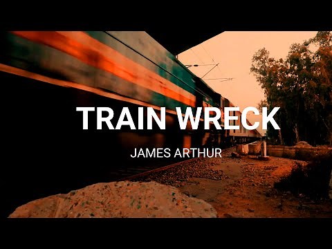 James Arthur - Train Wreck (Music Video)