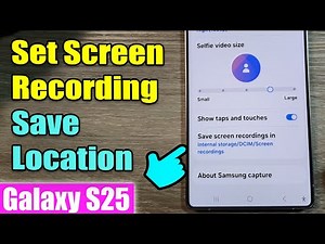 📁 Set Screen Recording Save Location → Galaxy S25/S25+/Ultra Guide