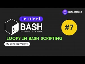 Loops In Bash Scripting | Lecture 07 In Hindi