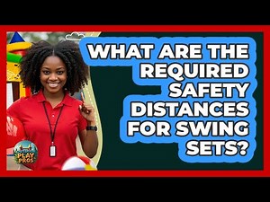 What Are The Required Safety Distances For Swing Sets? - Outdoor Play Pros