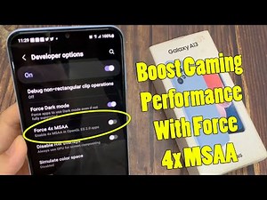 Samsung Galaxy A13: How to Boost Gaming Performance With Force 4x MSAA
