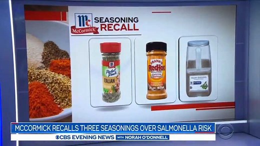 SPICE RECALL: McCormick is voluntarily recalling three seasonings due to possible salmonella contamination. No illnesses have been reported. | CBS Evening News
