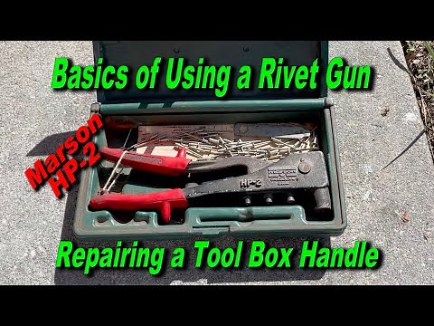 How to Use a Rivet Gun - Repairing a Tool Box Handle with a Marson HP-2 Rivet Gun.
