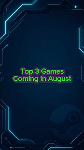 🔥 Top 3 Most Wishlisted Steam Games Coming Soon! (August 2025)