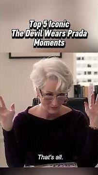 Top 5 Iconic Moments From The Devil Wears Prada #Top5 #Thedevilwearsprada