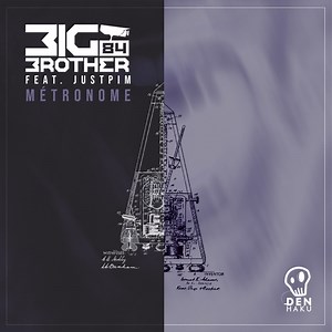 Metronome - BIG BROTHER 84 & Justpim: Song Lyrics, Music Videos & Concerts
