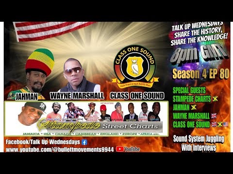 TALK UP WEDNESDAYS EP:80 - CLASSONE SOUND 🇬🇧🇱🇷🇯🇲 JAHMAN🇯🇲🇱🇷 WAYNE MARSHALL🇬🇧 BMM