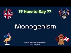 🌍🧬 How to Pronounce Monogenism? (CORRECTLY) | Pronunciation Planet