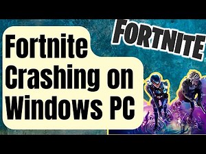How To Fix Fortnite Crashing On Windows PC [Updated 2024]