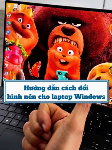Cách đổi hình nền cho laptop Windows nhanh chóng