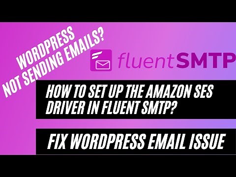 FluentSMTP: How to Set Up the Amazon SES Driver in Fluent SMTP