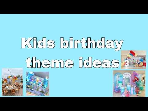 Kids birthday party theme ideas|| Birthday theme ideas