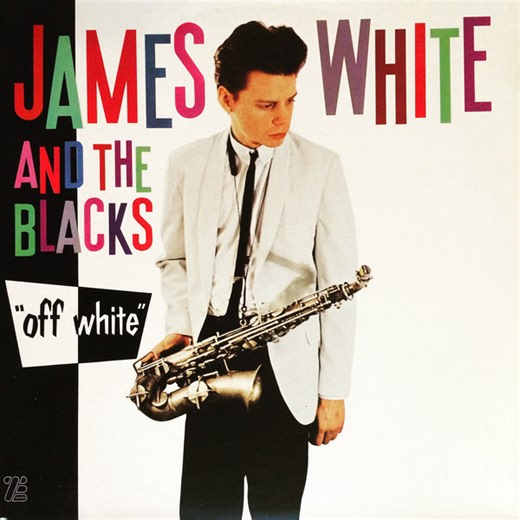 James White & The Blacks - Off White