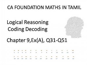 CA Foundation Maths In Tamil|Logical reasoning Coding Decoding|Chapter 9,Ex(A), Q31-Q51|Coding Decod