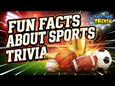 Fun Facts About Sports Trivia