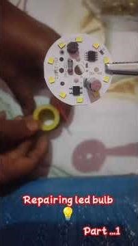 💡repairing LED bulb 💡 part .....1