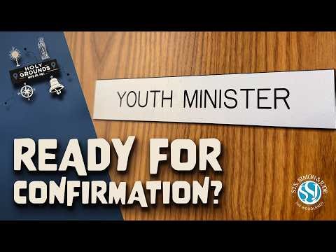READY FOR CONFIRMATION? Inside Saints Simon & Jude Youth Ministry