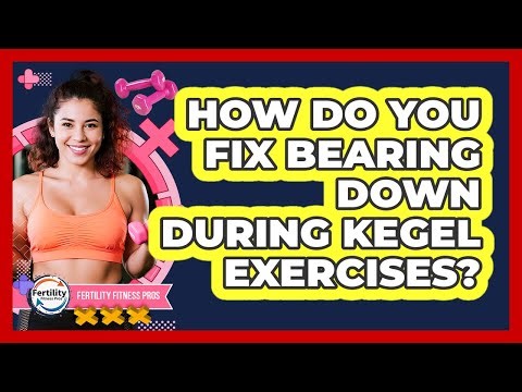 How Do You Fix Bearing Down During Kegel Exercises?