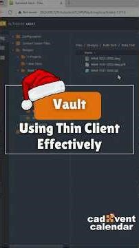 CADvent Day 20 - Autodesk Vault: Using Thin Client Effectively