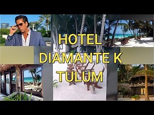 Hotel DIAMANTE K, de Roberto Palazuelos ¿el mas hermoso de Tulum? DESCUBRELO