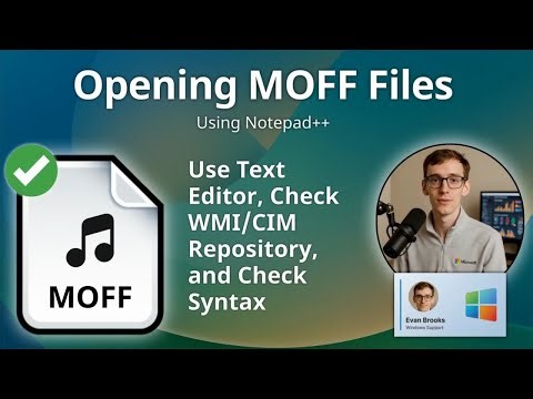 Opening MOFF Files (Notepad++)