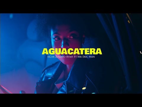 AGUACATERA 🍃 Iscar Zoloto Rymy x Mr. Eric Man (Official Video)