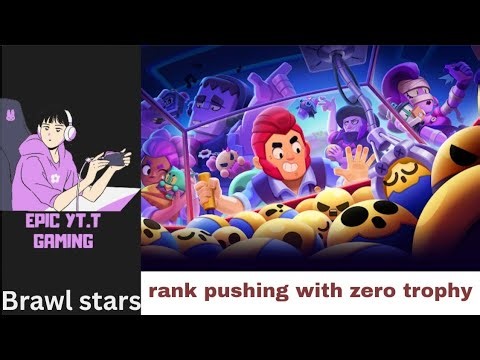 EPIC YT is live! brawl stars rank pushing