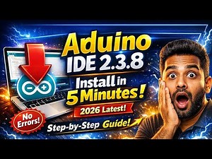 How to Download & Install Arduino IDE 2.3.8 on PC/Laptop | Step-by-Step Beginner Guide 2026