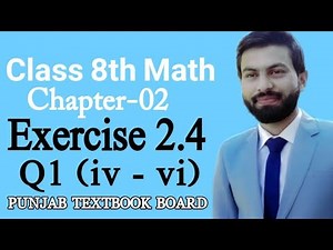 Class 8th Math Chapter 2 Exercise 2.4 Q1 (iv-vi)-8th Class Mathematics Unit 2 Exercise 2.4 Q1 - PTBB