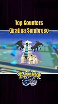 Os Melhores Counters para derrotar Giratina forma Alterada Sombroso no Pokémon GO! #PokemonGO
