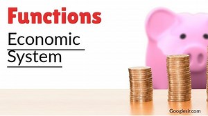 5 Major Functions of an Economic System (Explained) - Googlesir