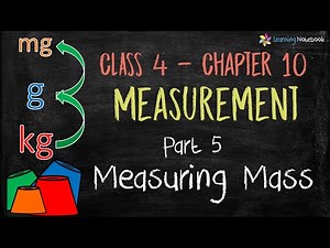 Measurement of Mass Video Lecture | Mathematics for Grade 4
