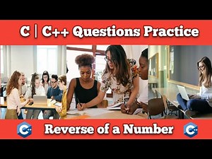 #18 C++ Programming Questions Practice : Reverse of a Number
